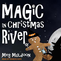 Magic in Christmas River by Meg Muldoon audiobook