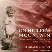 On Hitler's Mountain by  Irmgard A. Hunt audiobook