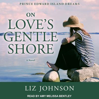 On Love's Gentle Shore by Liz Johnson audiobook