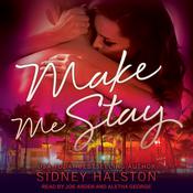 Make Me Stay by  Sidney Halston audiobook