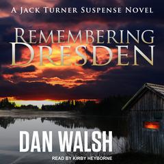 Remembering Dresden by Dan Walsh audiobook