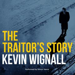 The Traitor's Story by Kevin Wignall audiobook