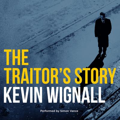 The Traitor's Story by Kevin Wignall audiobook