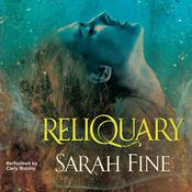 Reliquary by  Sarah Fine audiobook