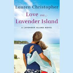 Love on Lavender Island by Lauren Christopher audiobook