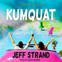 Kumquat by Jeff Strand audiobook