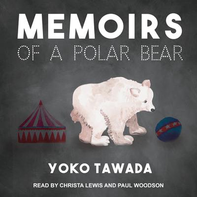 Memoirs of a Polar Bear by Yoko Tawada audiobook