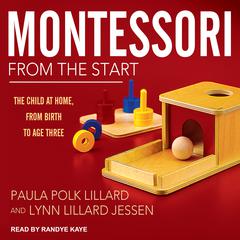 Montessori from the Start by Paula Polk Lillard audiobook