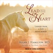 Lead with Your Heart by  Allan J. Hamilton MD audiobook