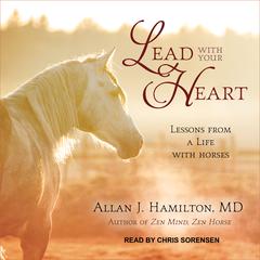 Lead with Your Heart by Allan J. Hamilton audiobook