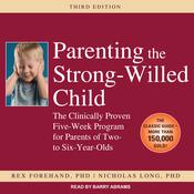 Parenting the Strong-Willed Child by  Rex Forehand PhD audiobook