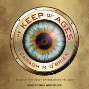 The Keep of Ages by  Caragh M. O'Brien audiobook