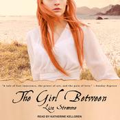 The Girl Between by  Lisa Strømme audiobook