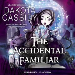 The Accidental Familiar by Dakota Cassidy audiobook
