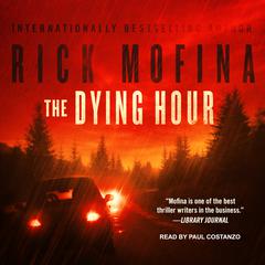 The Dying Hour by Rick Mofina audiobook