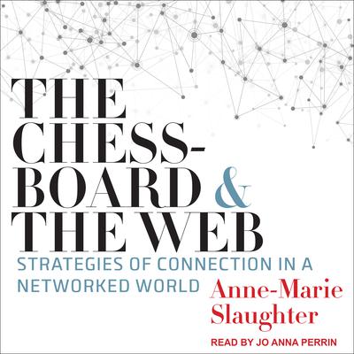The Chessboard and the Web by Anne-Marie Slaughter audiobook