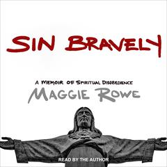 Sin Bravely by Maggie Rowe audiobook