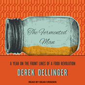 The Fermented Man by  Derek Dellinger audiobook