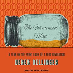 The Fermented Man by Derek Dellinger audiobook