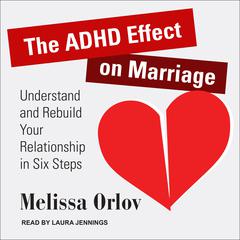 The ADHD Effect on Marriage by Melissa Orlov audiobook