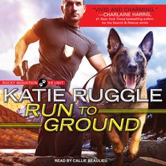 Run to Ground by Katie Ruggle audiobook