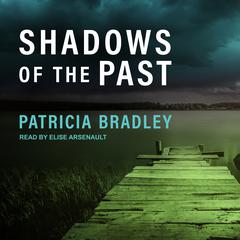 Shadows of the Past by Patricia Bradley audiobook
