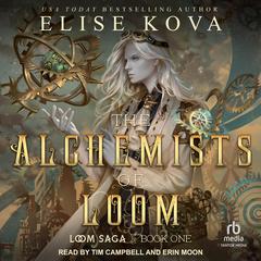 The Alchemists of Loom by Elise Kova audiobook