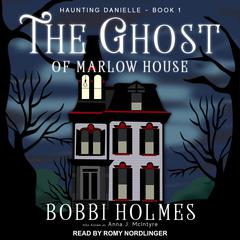 The Ghost of Marlow House by Bobbi Holmes audiobook