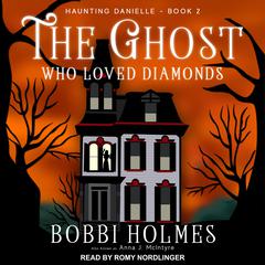 The Ghost Who Loved Diamonds by Bobbi Holmes audiobook