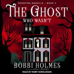 The Ghost Who Wasn't by Bobbi Holmes audiobook