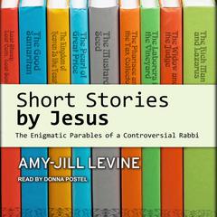 Short Stories by Jesus by Amy-Jill Levine audiobook
