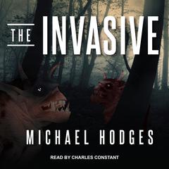 The Invasive by Michael Hodges audiobook