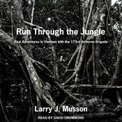 Run Through the Jungle by  Larry J. Musson audiobook