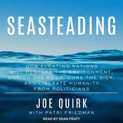 Seasteading by  Joe Quirk audiobook