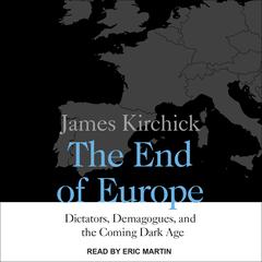 The End of Europe by James Kirchick audiobook