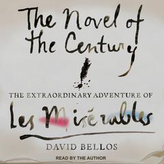The Novel of the Century by David Bellos audiobook