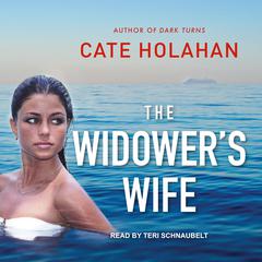 The Widower's Wife by Cate Holahan audiobook