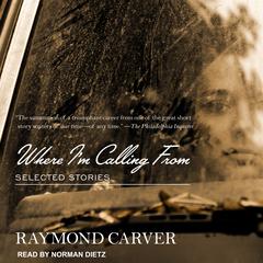 Where I'm Calling From by Raymond Carver audiobook