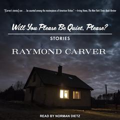Will You Please Be Quiet, Please? by Raymond Carver audiobook
