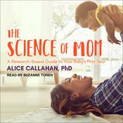 The Science of Mom by  Alice Callahan audiobook