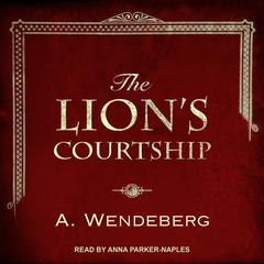 The Lion's Courtship by Annelie Wendeberg audiobook