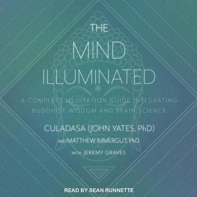 The Mind Illuminated by Culadasa John Yates audiobook