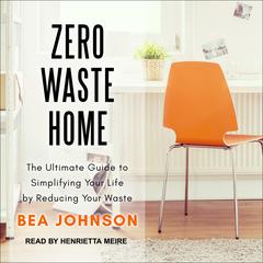 Zero Waste Home by Bea Johnson audiobook