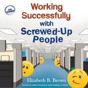 Working Successfully with Screwed-Up People by  Elizabeth B. Brown audiobook
