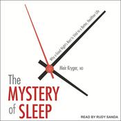 The Mystery of Sleep by  Meir Kryger MD audiobook