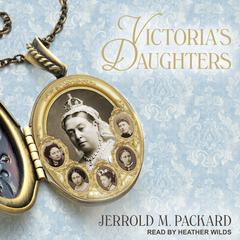 Victoria's Daughters by Jerrold M. Packard audiobook