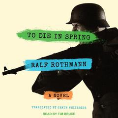 To Die in Spring by Ralf Rothmann audiobook