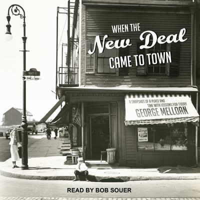 When the New Deal Came to Town by George Melloan audiobook