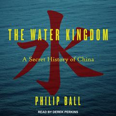 The Water Kingdom by Philip Ball audiobook