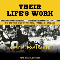 Their Life's Work by Gary M. Pomerantz audiobook